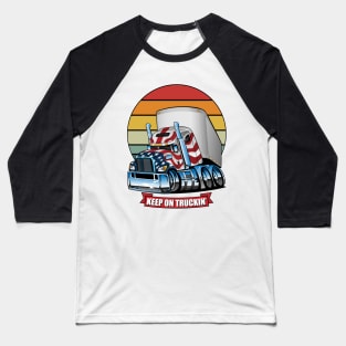 USA Patriotic Keep on Truckin Retro Big Rig Semi-Truck Baseball T-Shirt